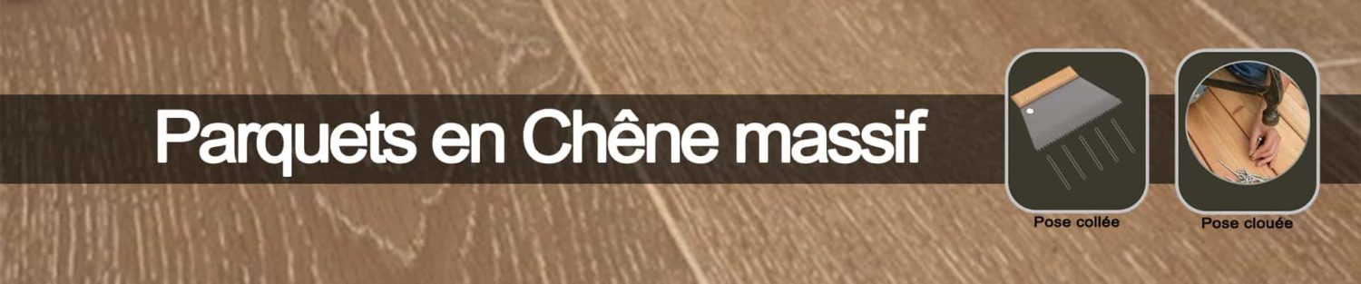 parquet chene massif à coller ou clouer